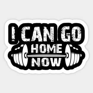 Fitness Gym - I Can Go Home Now Sticker